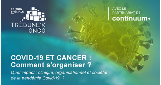 Emission « COVID-19 et Cancer : repenser son organisation ? »