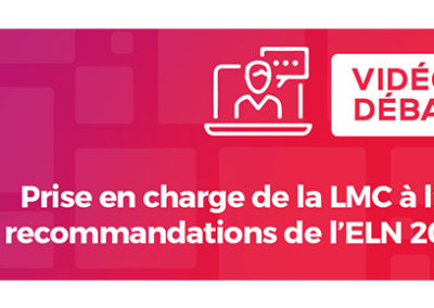Vidéos-débats sur la prise en charge de la LMC à l‘ère des recommandations de l’ELN 2020