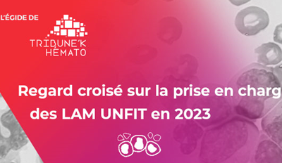 Regard croisé sur la prise en charge des LAM UNFIT en 2023